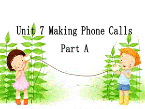 闽教版五年级英语上册课件Unit7MakingPhoneCallsPartA3.ppt