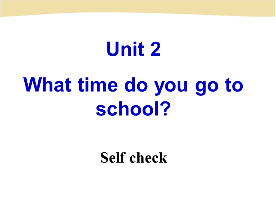 Unit-2-What-time-do-you-go-to-school全单元教学课件(含音频和视频.ppt_第1页