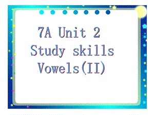 牛津译林版7AUnit2 Study skillsppt课件.ppt