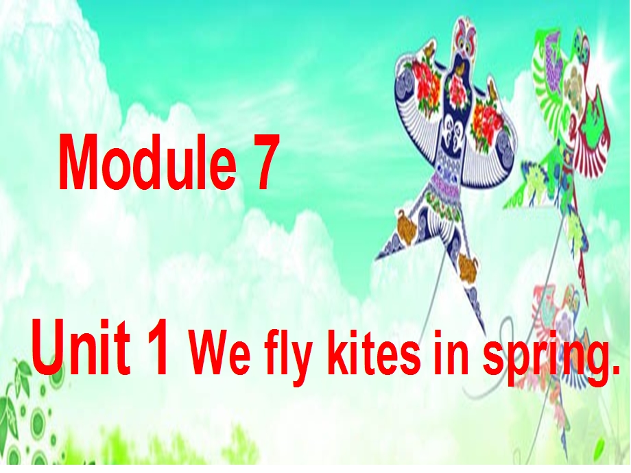 外研社小学三年级下册英语Module 7 Unit 1 We fly kites in spring课件.ppt_第1页
