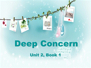 新视野大学英语读写Unit 2,Book 1Deep Concern.ppt