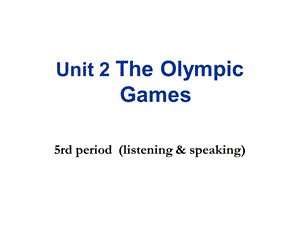 人教版高中英语课件：Unit 2 The Olympic Games.ppt
