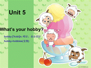 职高英语基础模块1_Unit5___What's_your_hobby.ppt