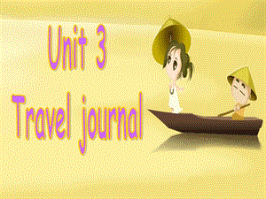 人教版高中英语课件：unit3 travel journal(2).ppt