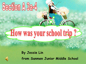 新目标初中英语八年级上册Unit8 How was your school trip课件.ppt