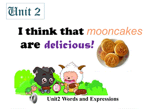 人教版九级英语课件Unit 2 I think that mooncakes are delicious!Section A.ppt