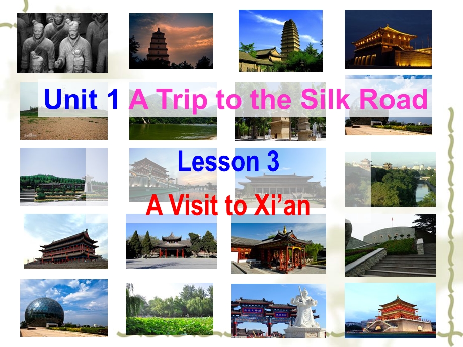 新冀教版七年级英语下册Unit1-A-Trip-to-China-Lesson-3-A-Visit-to-Xianppt课件.ppt_第1页