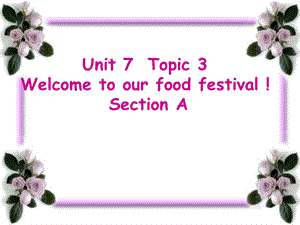 Welcome-to-our-food-festival课件-仁爱版.ppt