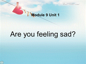 外研版小学英语五级上册Module9 Unit1 Are you feeling sad课件1.ppt