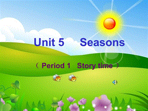 译林版小学英语四级下册Unit 5 Seasons Period 1 Story time课件.ppt