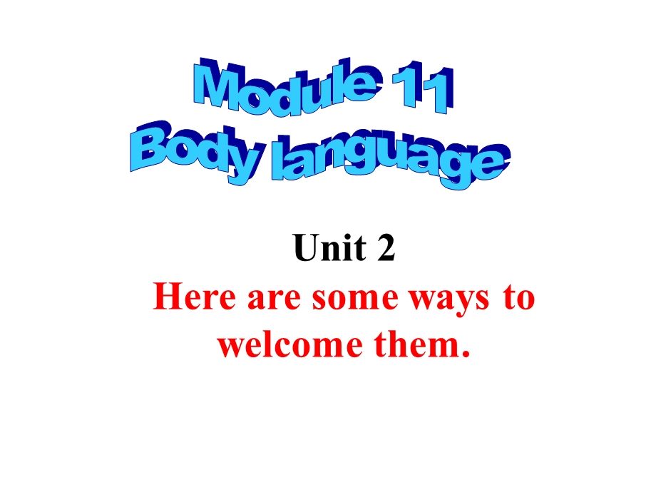 外研版英语七级下册课件：Module 11 Unit 2 Here are some ways to welcome them.ppt_第1页