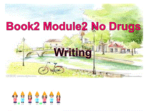 高一英语外研版必修2《Module-2-No-Drugs》ppt课件：writing.ppt