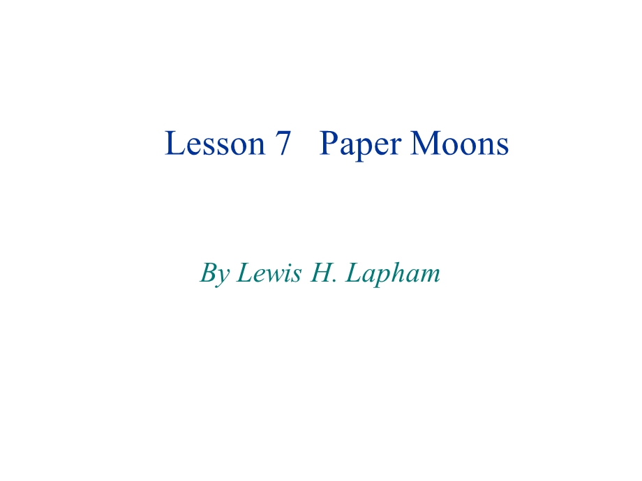 最新大学高级英语原创课件讲义连载lesson7PaperMoons..ppt_第1页
