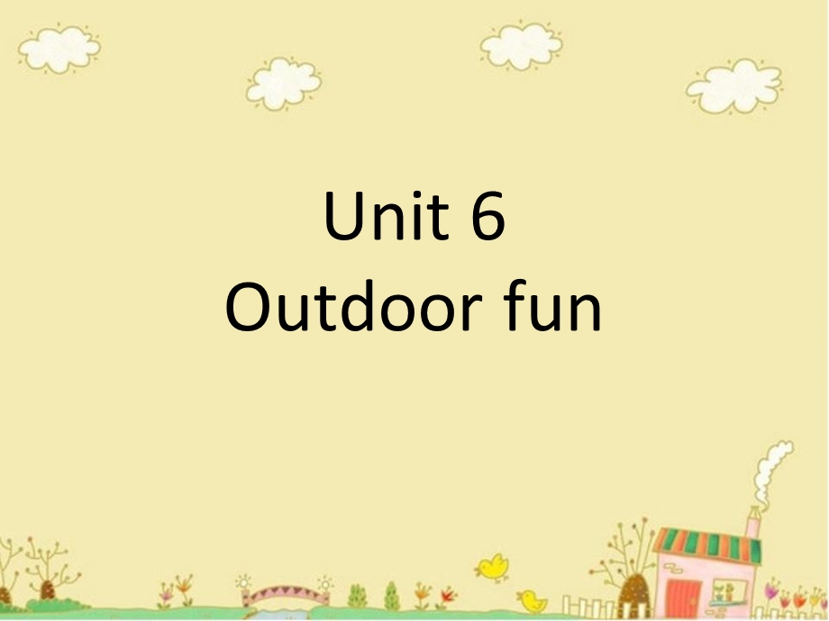 三年级下册英语课件Unit 6 Outdoor fun 1｜广东开心英语(共18张PPT).ppt_第1页