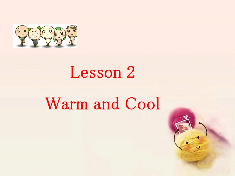 三年级下册英语课件Unit 1 How Do You Feel Lesson 2 Warm and Cool 1｜冀教版一起(共20张PPT).ppt_第2页
