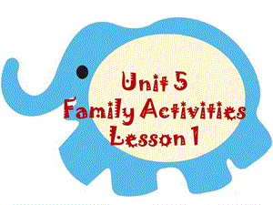 三年级下册英语课件Unit 5 Family Activities Lesson 1人教新起点 (共18张PPT).ppt