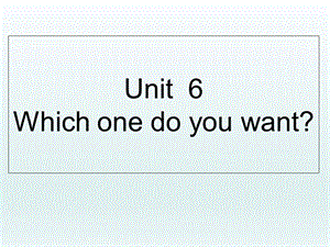 湘少版五年级英语上册Unit6Whichonedoyouwant课件.ppt