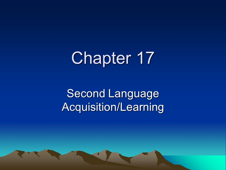 英语语言学课件chapter17SecondLanguageAcqu.ppt_第1页