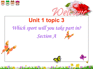 八年级仁爱英语上册unit1 topic3 sectionA.ppt