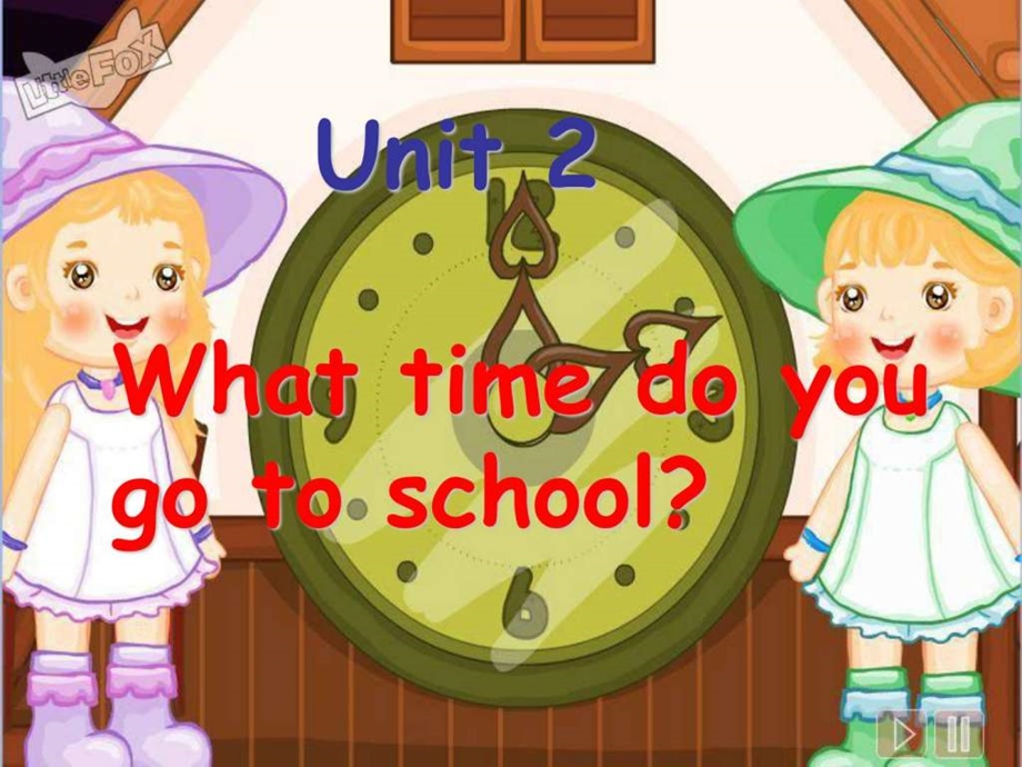 Unit2Whattimedoyougotoschool全单元课件好.ppt.ppt_第1页